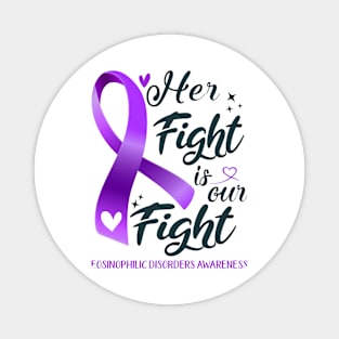 Eosinophilic Disorders Awareness HER FIGHT IS OUR FIGHT Magnet